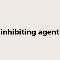inhibiting agent是什么意思