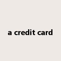 a credit card是什么意思