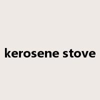 kerosene stove是什么意思