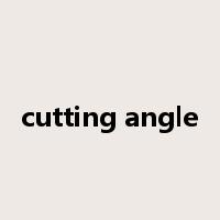 cutting angle是什么意思