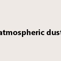 atmospheric dust是什么意思