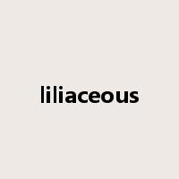 liliaceous是什么意思