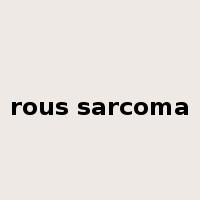 rous sarcoma是什么意思