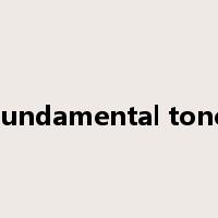 fundamental tone是什么意思