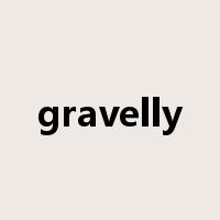 gravelly是什么意思
