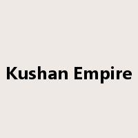 Kushan Empire是什么意思