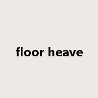 floor heave是什么意思