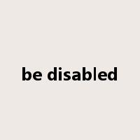 be disabled是什么意思