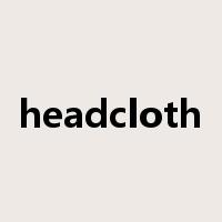 headcloth是什么意思