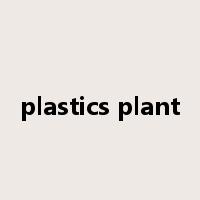 plastics plant是什么意思