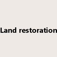 Land restoration是什么意思