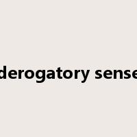 derogatory sense是什么意思
