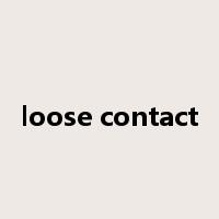loose contact是什么意思