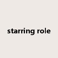 starring role是什么意思