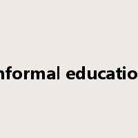informal education是什么意思