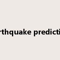 earthquake prediction是什么意思