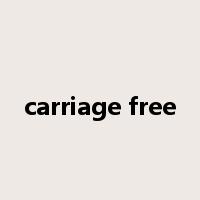 carriage free是什么意思