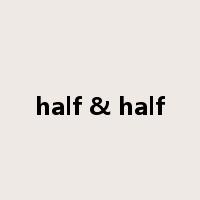 half & half是什么意思