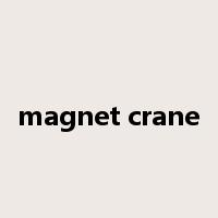 magnet crane是什么意思