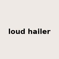 loud hailer是什么意思