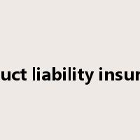 product liability insurance是什么意思