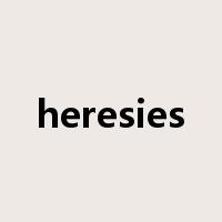 heresies是什么意思