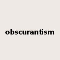 obscurantism是什么意思