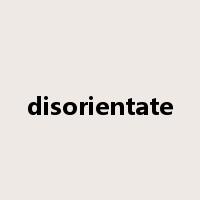 disorientate是什么意思