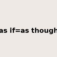 as if=as though是什么意思