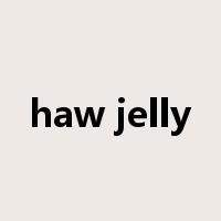 haw jelly是什么意思