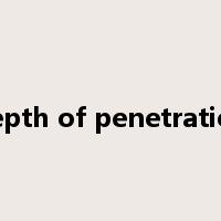 depth of penetration是什么意思