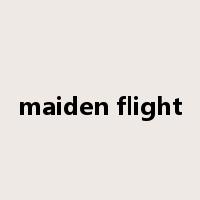 maiden flight是什么意思