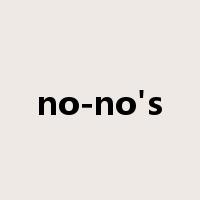 no-no's是什么意思