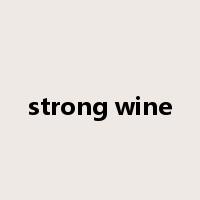 strong wine是什么意思