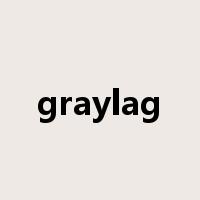 graylag是什么意思