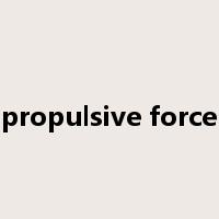 propulsive force是什么意思