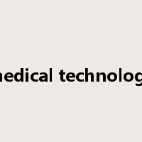 medical technology是什么意思