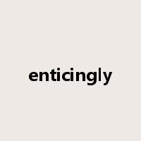 enticingly是什么意思