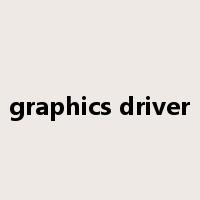 graphics driver是什么意思