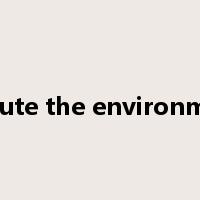 pollute the environment是什么意思