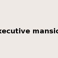 executive mansion是什么意思