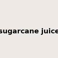 sugarcane juice是什么意思