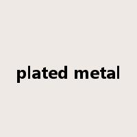 plated metal是什么意思
