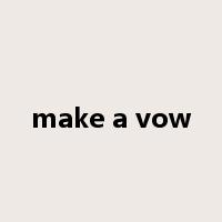 make a vow是什么意思