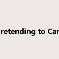 Pretending to Care是什么意思