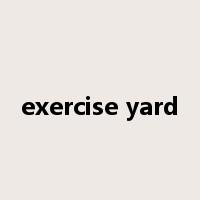 exercise yard是什么意思