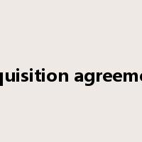 acquisition agreement是什么意思