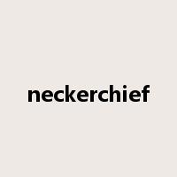 neckerchief是什么意思