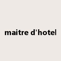 maitre d'hotel是什么意思