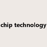 chip technology是什么意思